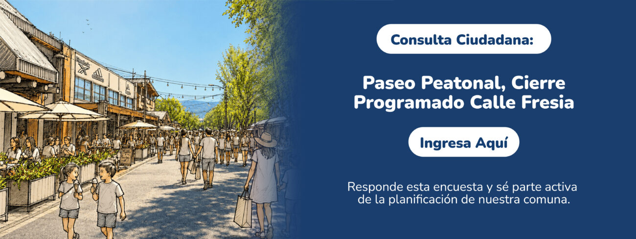 Consulta Ciudadana Paseo Peatonal, Cierre Programado Calle Fresia
